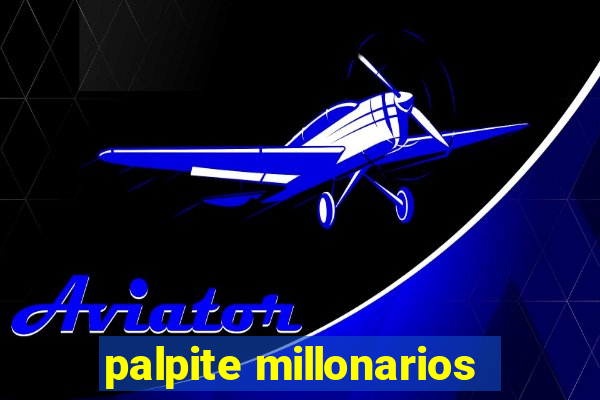 palpite millonarios